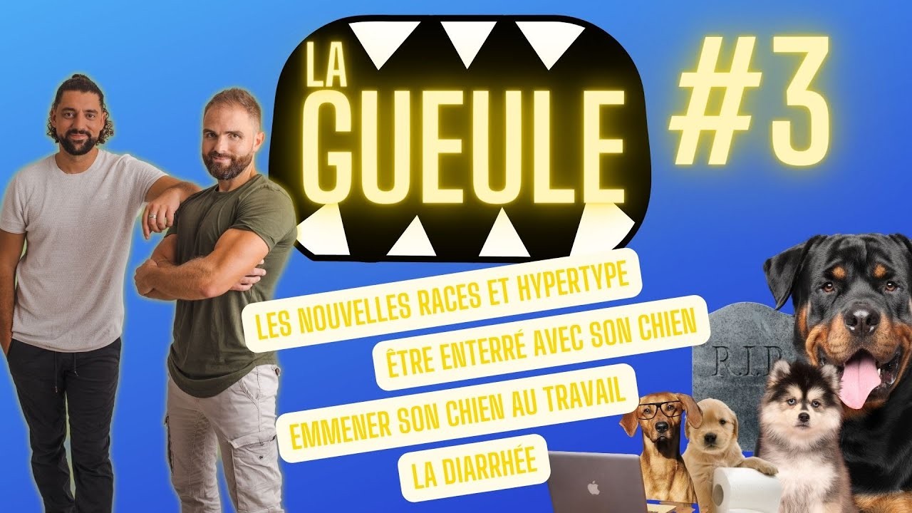 La Gueule ! #3 Nouvelles races – Hypertype – Enterré avec son chien